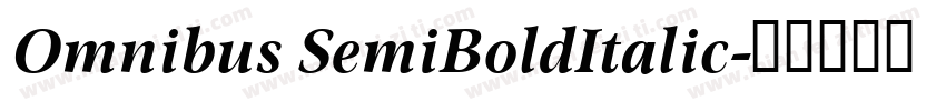 Omnibus SemiBoldItalic字体转换